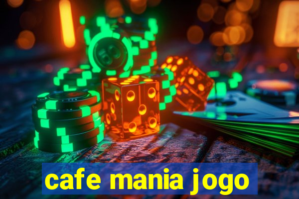 cafe mania jogo